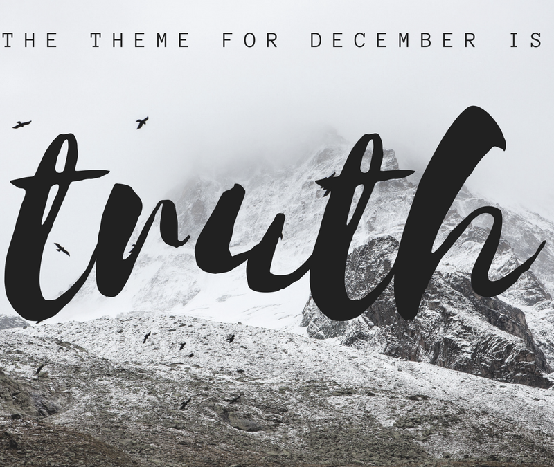 This Month’s Theme is TRUTH